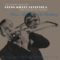 Glenn Miller Orchestra: 100th Birthday